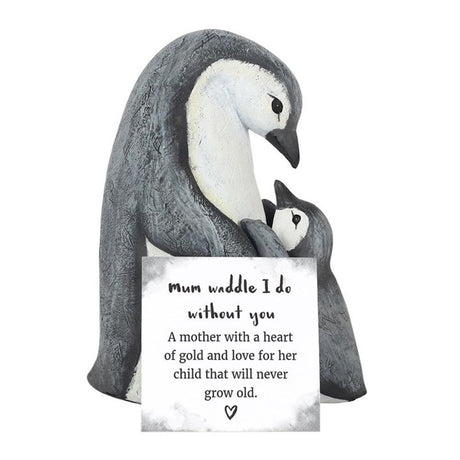 Mum Waddle I Do Without You Penguin Ornament - Saxons Garden & Home